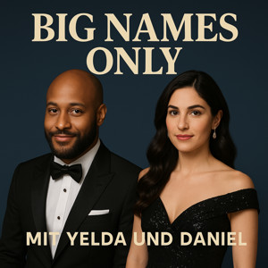 Big Names Only! Große Namen- große Dramen!