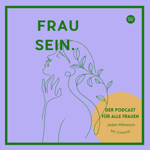 FRAU SEIN – Dein Podcast für Zyklus, Hormone & Frauengesundheit