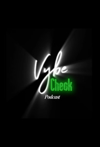 Vybe Check Podcast