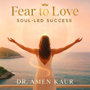Fear to Love ✨ Soul-Led Success