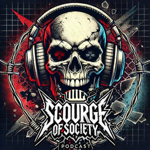 The Scourge of Society Podcast