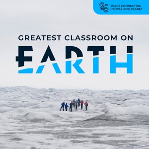 Greatest Classroom on Earth - A Students on Ice Podcast