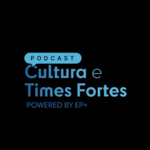 Cultura e Times fortes