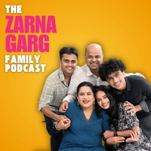 The Zarna Garg Family Podcast