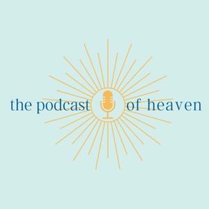 The Podcast of Heaven: Faith, Autism, Telepathy and more