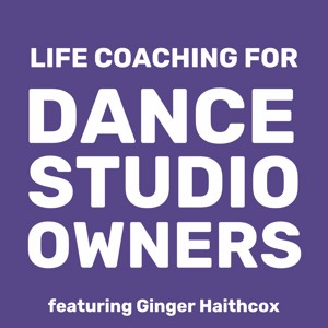 Dance Studio Owner Life Coaching