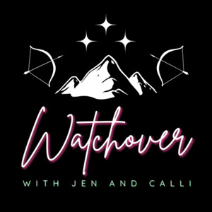 Watchover with Jen and Calli and Maddie