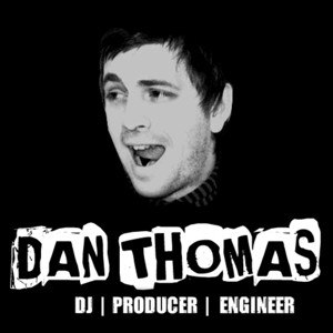 Dan Thomas - DJ, Producer, Engineer