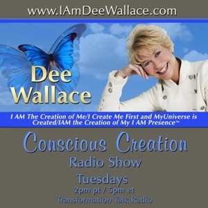 Conscious Creation with Dee Wallace