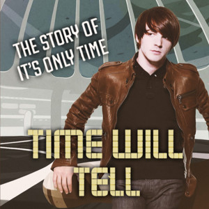 Time Will Tell - The Story Of 