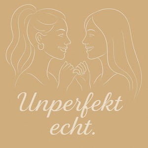 Unperfekt echt.