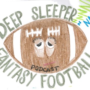 Deep Sleeper Fantasy Football Podcast