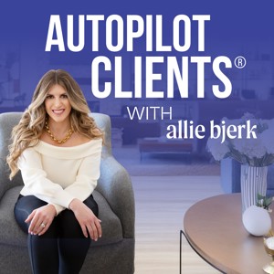 Autopilot Clients® with Allie Bjerk