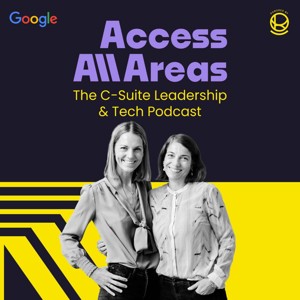 Access All Areas | Der Leadership & Tech Podcast von Nina Michahelles und Livia von Mitschke-Collande