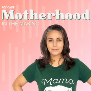 Motherhood in the Making- For Real Parents with Real Stuggles