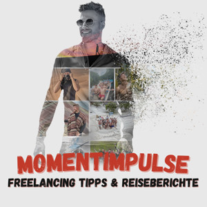 Momentimpulse – Freelance-Tipps und Reiseberichte