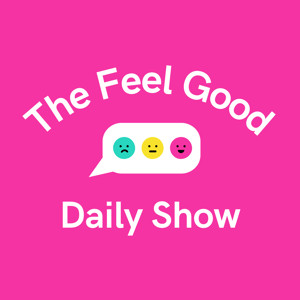The Feel Good Daily Show