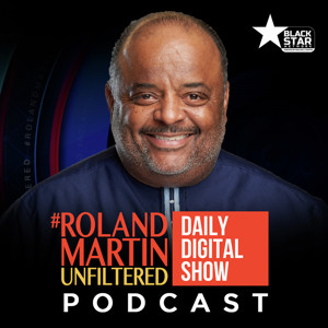 #RolandMartinUnfiltered