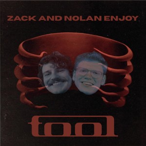 Zack and Nolan Enjoy TOOL