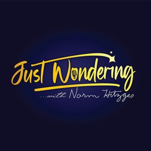Just Wondering... with Norm Hitzges