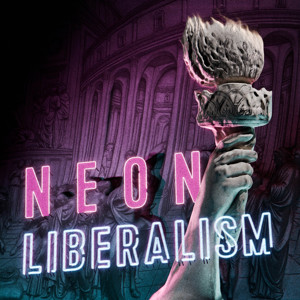 Neon Liberalism