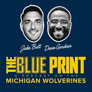 THE BLUE PRINT: A podcast on the Michigan Wolverines