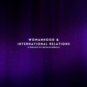 Womanhood & International Relations