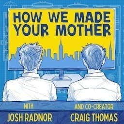 How We Made Your Mother