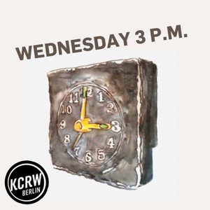 KCRW Berlin: Wednesday, 3 p.m.