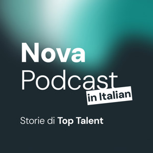 Nova Podcast in Italian: Storie di Top Talent