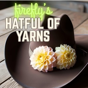 firefly's Hatful of Yarns