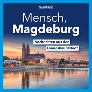 Mensch, Magdeburg – aktuelle Nachrichten