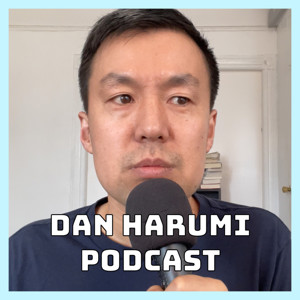 The Dan Harumi Podcast