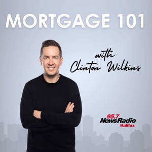 Mortgage 101 with Clinton Wilkins & Todd Veinotte