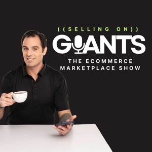 Selling on Giants: The eCommerce Marketplace Podcast