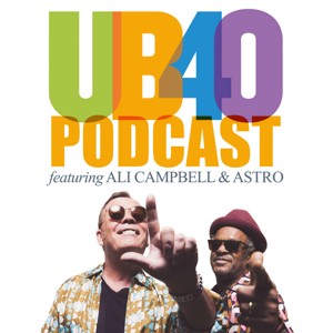 UB40 Podcast feat. Ali Campbell & Astro