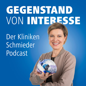 Gegenstand von Interesse. Der Kliniken Schmieder Podcast