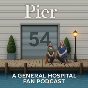 Pier 54 - A General Hospital Fan Podcast