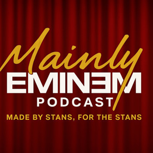 The Mainly Eminem Podcast