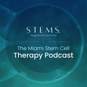 The Miami Stem Cell Therapy Podcast