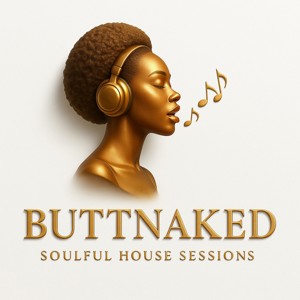 The Buttnaked Soulful House Sessions