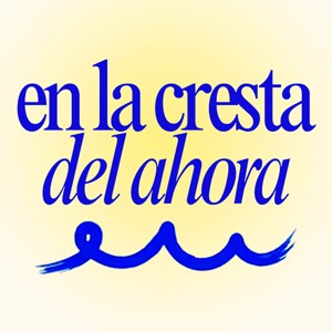 En la cresta del ahora