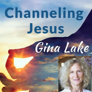 Gina Lake Channeling Jesus