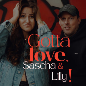 Gotta love - Sascha und Lilly