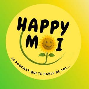 Happy Moi - Le podcast développement personnel qui te parle de toi