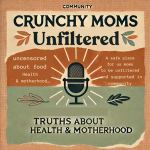 Crunchy Moms Unfiltered Podcast