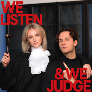We Listen & We Judge