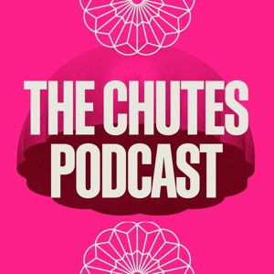 The Chutes Podcast