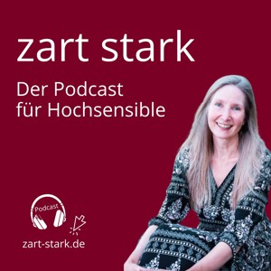 zart stark - Der Podcast für Hochsensible