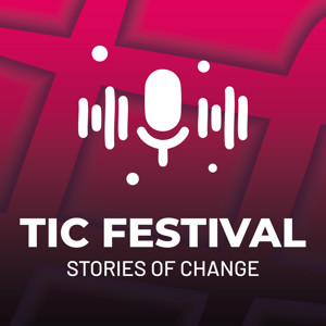 TIC Festival - Stories of change